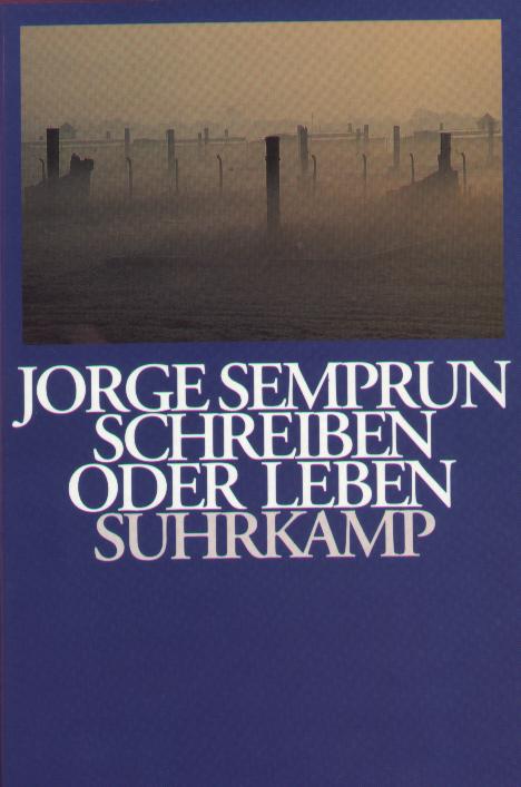 Jorge Semprun Schreiben oder Leben